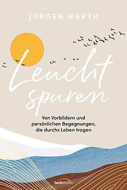 E-Book (epub) Leuchtspuren von Jürgen Werth