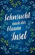 E-Book (epub) Sehnsucht nach der blauen Insel von T. I. Lowe