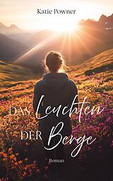 E-Book (epub) Das Leuchten der Berge von Katie Powner