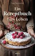 E-Book (epub) Ein Rezeptbuch fürs Leben von Sara Brunsvold