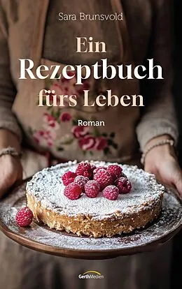 E-Book (epub) Ein Rezeptbuch fürs Leben von Sara Brunsvold