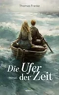 E-Book (epub) Die Ufer der Zeit von Thomas Franke