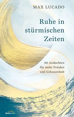 E-Book (epub) Ruhe in stürmischen Zeiten von Max Lucado