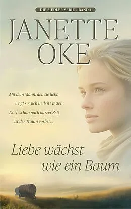 E-Book (epub) Liebe wächst wie ein Baum von Janette Oke