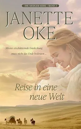 E-Book (epub) Reise in eine neue Welt von Janette Oke