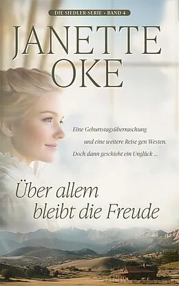 E-Book (epub) Über allem bleibt die Freude von Janette Oke