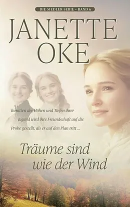 E-Book (epub) Träume sind wie der Wind von Janette Oke