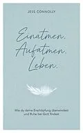 E-Book (epub) Einatmen. Aufatmen. Leben. von Jess Connolly