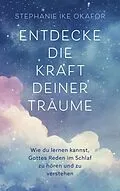 E-Book (epub) Entdecke die Kraft deiner Träume von Stephanie Ike Okafor
