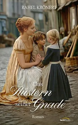 E-Book (epub) Das Flüstern seiner Gnade von Rahel Krönert