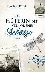 E-Book (epub) Die Hüterin der verlorenen Schätze von Elisabeth Büchle