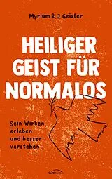 E-Book (epub) Heiliger Geist für Normalos von Myriam R. J. Geister