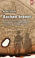 E-Book (epub) Aachen brennt von Volker Leuoth