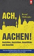 E-Book (epub) Ach, Aachen! von Bernd Müllender