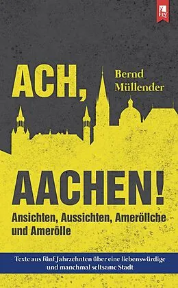 E-Book (epub) Ach, Aachen! von Bernd Müllender