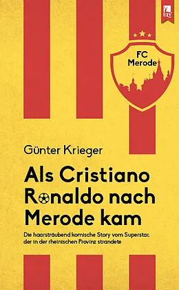 E-Book (epub) Als Cristiano Ronaldo nach Merode kam von Günter Krieger