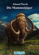 E-Book (epub) Die Mammutjäger von Eduard torch