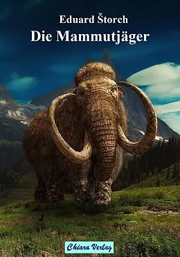 E-Book (epub) Die Mammutjäger von Eduard torch