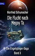 E-Book (epub) Die Flucht nach Megoy Ta von Manfred Schumacher