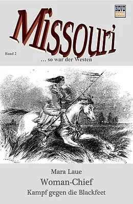 E-Book (epub) Woman Chief  Kampf gegen die Blackfeet von Mara Laue