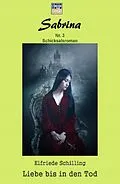 E-Book (epub) Liebe bis in den Tod von Elfriede Schilling