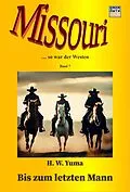 E-Book (epub) Bis zum letzten Mann von H. W. Yuma