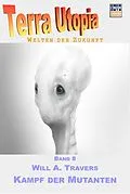 E-Book (epub) Kampf der Mutanten von Will A. Travers