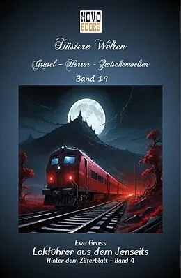 E-Book (epub) Lokführer aus dem Jenseits - Hinter dem Zifferblatt Band 4 von Eve Grass