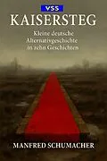 E-Book (epub) Kaisersteg von Manfred Schumacher