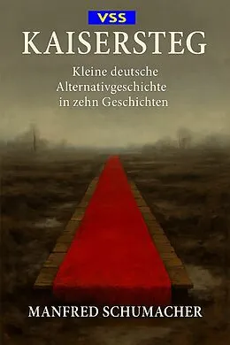 E-Book (epub) Kaisersteg von Manfred Schumacher