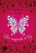 E-Book (epub) Der magische achte Tag (Band 1) von Marliese Arold