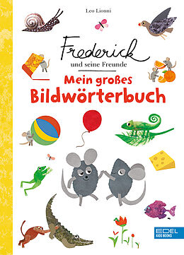 Fester Einband Frederick und seine Freunde: Mein großes Bildwörterbuch von Leo Lionni