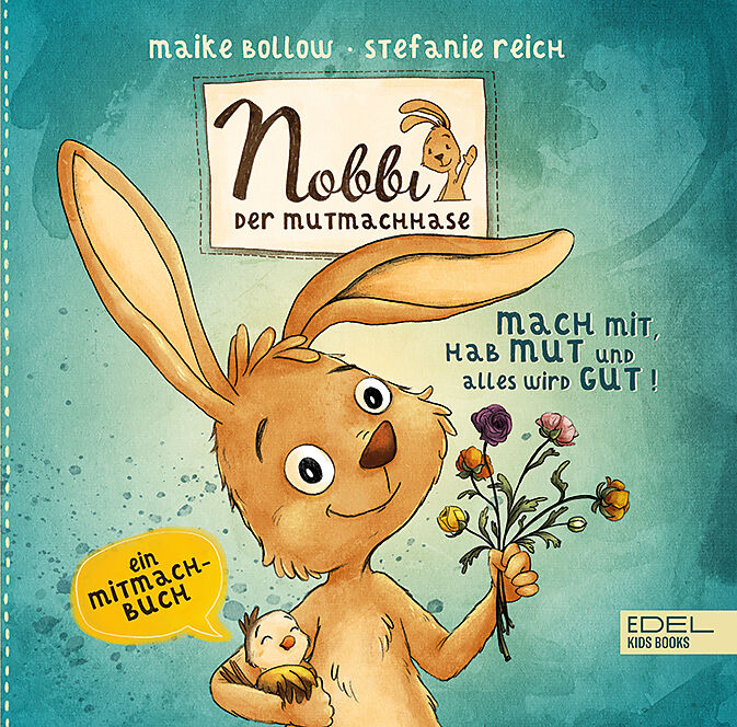 Nobbi, der Mutmachhase (Band 3)  mach mit, hab Mut und alles wird gut!