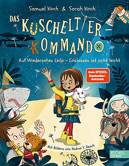 Fester Einband Das Kuscheltier-Kommando (Band 2)  Auf Wiedersehen, Leila  Loslassen ist nicht leicht von Samuel Koch, Sarah Koch