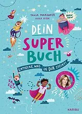 Fester Einband Dein Super-Buch Entdecke, was in dir steckt von Tanja Mairhofer