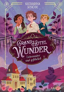 E-Book (epub) Grand Hotel Wunder (Band 1) - Liebeszauber sind gefährlich von Katharina Schöde