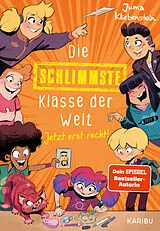 Fester Einband Die schlimmste Klasse der Welt (Band 3)  Jetzt erst recht! von Juma Kliebenstein