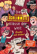 Fester Einband Die schlimmste Klasse der Welt (Band 4) Drunter und drüber! von Juma Kliebenstein