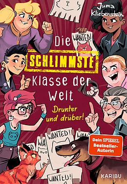 Fester Einband Die schlimmste Klasse der Welt (Band 4)  Drunter und drüber! von Juma Kliebenstein