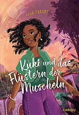 Fester Einband Kuki und das Flüstern der Muscheln von Efua Traoré