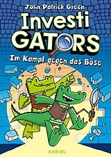 Fester Einband InvestiGators (Band 1)  Im Kampf gegen das Böse von John Patrick Green