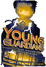 Fester Einband Young Guardians (Band 3)  Eine mutige Entscheidung von Andreas Schlüter