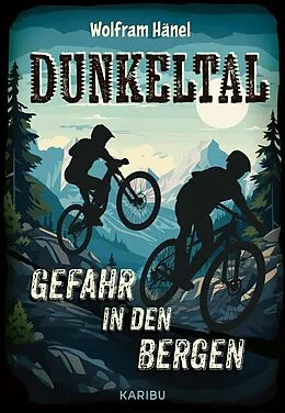 E-Book (epub) Dunkeltal - Gefahr in den Bergen von Wolfram Hänel