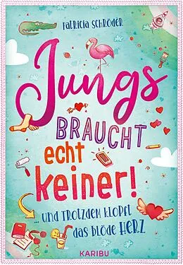 E-Book (epub) Jungs braucht echt keiner! (Band 2) ... und trotzdem klopft das blöde Herz von Patricia Schröder