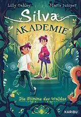 Fester Einband Silva Akademie Die Stimme des Waldes von Lilly Oakley, Marie Juniper