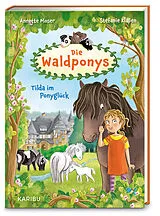 Fester Einband Die Waldponys (Band 1)  Tilda im Ponyglück von Annette Moser