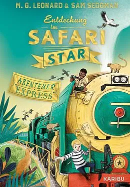 E-Book (epub) Abenteuer-Express (Band 3) - Entdeckung im Safari Star von Maya G. Leonard, Sam Sedgman