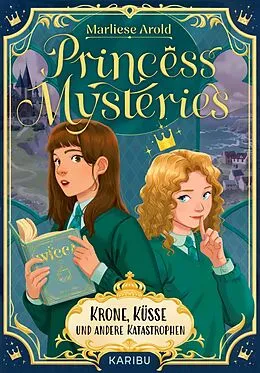 E-Book (epub) Princess Mysteries - Krone, Küsse und andere Katastrophen von Marliese Arold