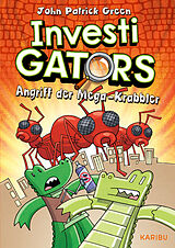 Fester Einband InvestiGators (Band 4) - Angriff der Mega-Krabbler von John Patrick Green