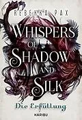 E-Book (epub) Whispers of Shadow and Silk (Band 2) - Die Erfüllung von Rebekka Pax